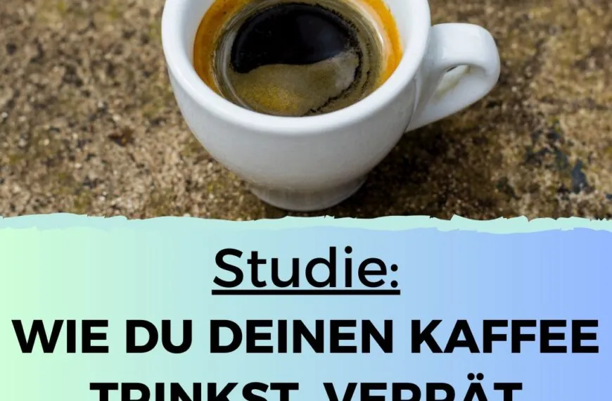 KAFFEE UND PERSÖNLICHKEIT: WIE DEIN LIEBLINGSGETRÄNK DEIN WAHRES ICH ENTHÜLLT