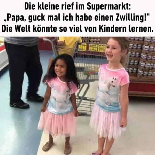 &bdquo;Papa, guck mal &ndash; ich habe einen Zwilling!&ldquo; &ndash; Wie zwei kleine M&auml;dchen im Supermarkt die Welt an Menschlichkeit erinnern